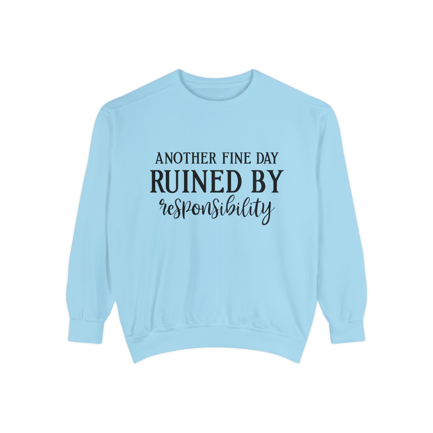 Another Fine Day - Comfort Colors Sweatshirt