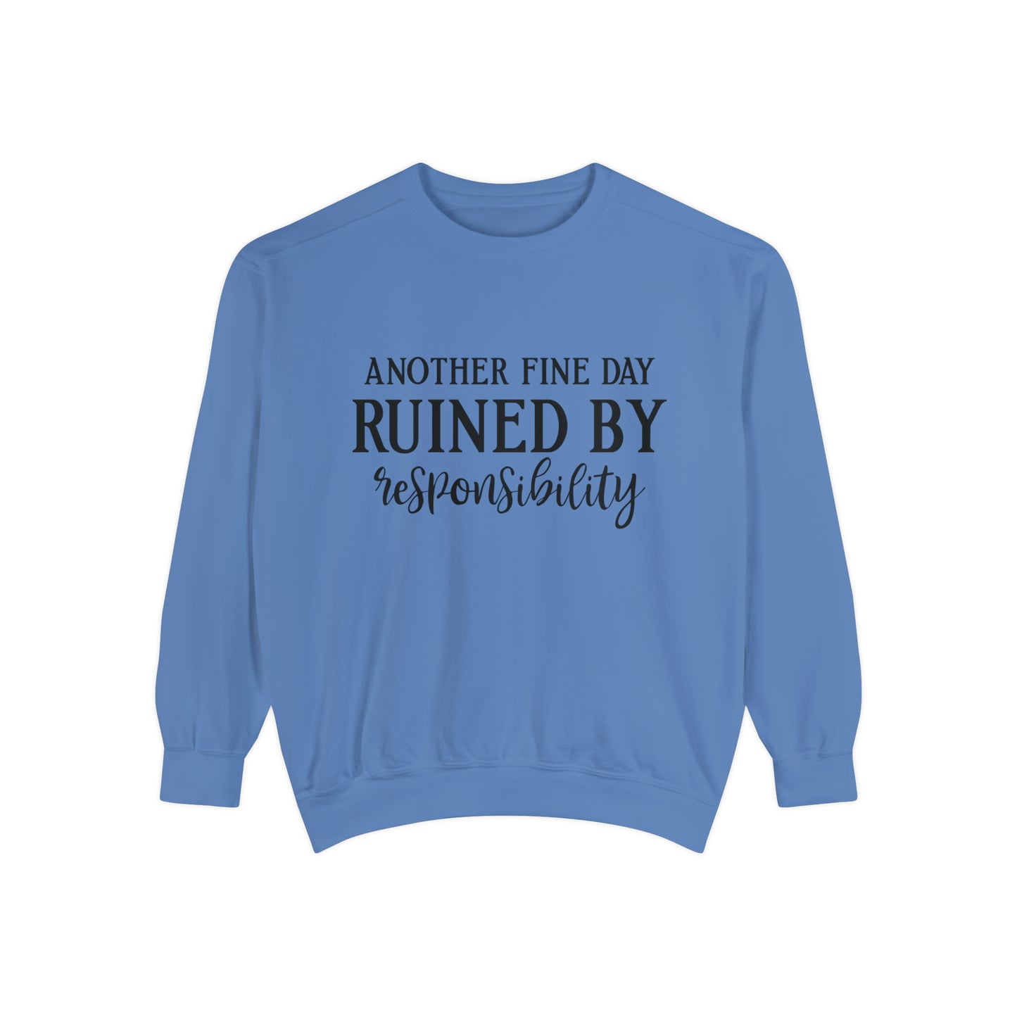 Another Fine Day - Comfort Colors Sweatshirt