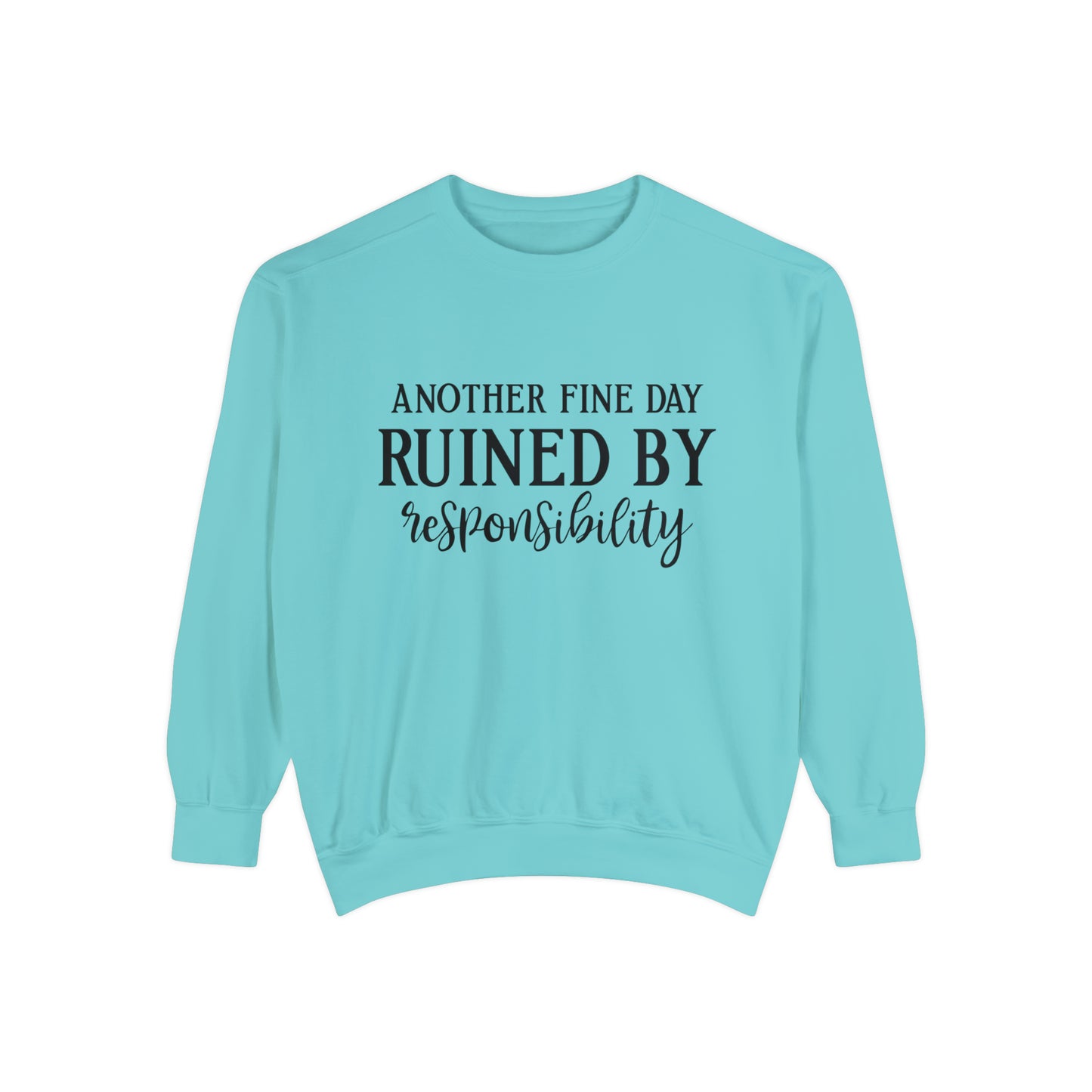 Another Fine Day - Comfort Colors Sweatshirt